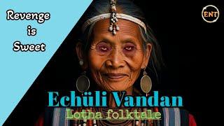 Echuli Vandan (Watcher of afterworld) Lotha folktale