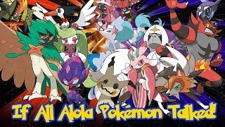 IF ALL ALOLA POKÉMON TALKED (UPDATED) (SPOILERS!) (VOICE CHALLENGE!)