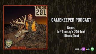 EP:291 | Bonus: Jeff Lindsey’s 200-Inch Illinois Giant