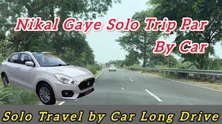Nikal gaye solo trip par || Solo long drive || Solo travel by car || Road trip