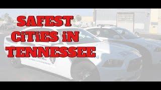 The 10 SAFEST CITIES In TENNESSEE For 2019