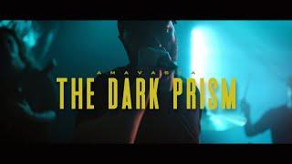 Amavasya - The Dark Prism (Official Music Video)