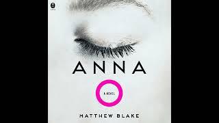 Anna O: A Novel Audiobook by Matthew Blake