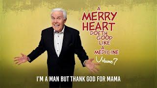 Merry Heart:  I’m a Man but Thank God for Mama | Jesse Duplantis