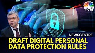 A Deep Dive Into The Proposed Data Privacy Rules | Newscentre | CNBC TV18