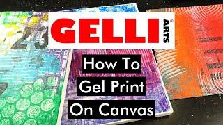 THREE WAYS - Gelli Arts Gel Printing on Canvas!