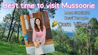 Best Time to Visit Mussoorie - Must Visit Corn Village, Sainji - A Beautiful Neat & Clean Village