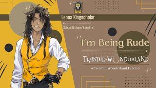 Leona Vignette 𓃬 - “I’m Being Rude”〖Twisted Wondubland: A Twisted Wonderland Fandub〗