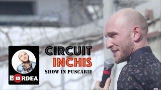 Bordea - CIRCUIT INCHIS (show in puscarie) | Stand-up comedy