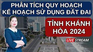 PHÂN TÍCH QUY HOẠCH VÀ KẾ HOẠCH SỬ DỤNG ĐẤT TỈNH KHÁNH HÒA NĂM 2024