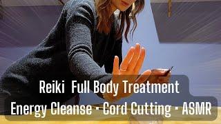 Reiki Body Treatment• Chakra Cleanse • Light Language•ASMR (Cord Cutting)