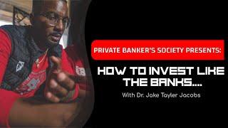 How To Invest Like The Banks.... | Dr. Jake Tayler Jacobs