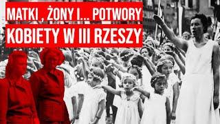 MATKI, ŻONY I... POTWORY. KOBIETY W III RZESZY