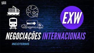 O que é o EXW- EX WORKS um INCOTERM do comércio exterior?