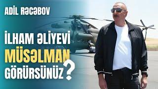 İlham Əliyevi müsəlman görürsünüz? Adil Rəcəbov I Fəcr TV