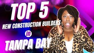 Top 5 New builders in Tampa fl | New Construction Homes in Tampa Bay