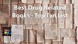 Best Drug Related Books - Top Ten List