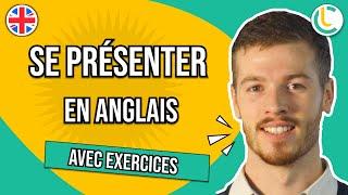 Se présenter en Anglais Facilement | Cours Débutant avec Exercices | Apprendre l'Anglais | Learning