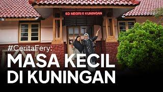 #CeritaFery: Masa Kecil di Kuningan