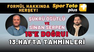 Spor Toto 13. Hafta Tahminleri  | Şükrü ÖĞÜTLÜ ve Sinan SERPEN ile 15'e Doğru!