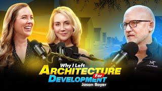 Designing the Future: Jason Boyer on Architect-Led Development & Sustainable Living