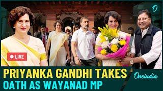 LIVE: Priyanka Gandhi Oath Taking Ceremony in Parliament | Wayanad Lok Sabha | Rahul Gandhi