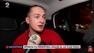 NEWSTIME (19.11.2024) - Interviu exclusiv cu presupusul dealer al lui Vlad Pascu!