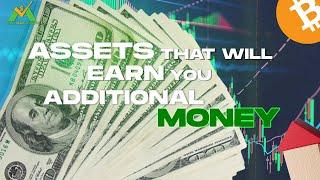 Assets That Will Earn You Additional Money