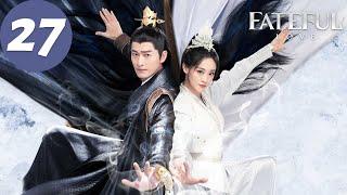 ENG SUB | Fateful Love | EP27 | 流光引 | Zhang Han, Zhu Xudan