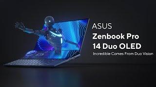 Incredible Comes From Duo Vision – ASUS Zenbook Pro 14 Duo OLED