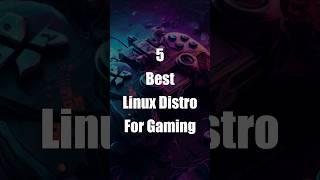 5 Best Linux Distro For GAMING #linux #gaming