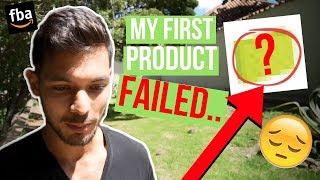 My First Amazon FBA Private Label Product FAILED. Here's Why (Mistakes to AVOID!)