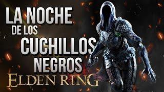 La NOCHE de los CUCHILLOS NEGROS ️ al detalle | El LORE de ELDEN RING