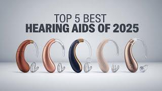 Top 5 Best Hearing Aids of 2025: Ultimate Guide to Clearer Sound