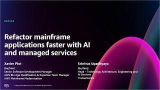 AWS re:Invent 2024 - Refactor mainframe applications faster with AI and managed services (MAM109)