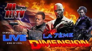 LA 7ÈME DIMENSION  L'INCONTOURNABLE SAMUEL L. JACKSON