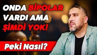 BİPOLAR TARİH Mİ OLDU.?