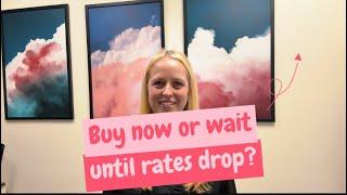 Should You Wait to Buy a Home Until Rates Drop? | Real Estate Insights
