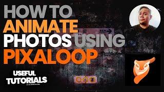 HOW TO MAKE MOVING PICTURES WITH PIXALOOP