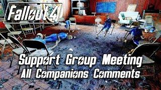 Fallout 4 - Support Group Meeting - All Companions Comments