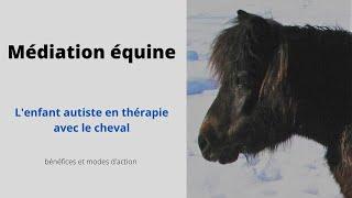 Médiation équine et autisme : l'enfant autiste en thérapie avec le cheval