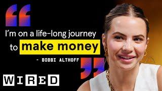 Bobbi Althoff Talks Family, Fame, and Financial Security | The Big Interview | WIRED