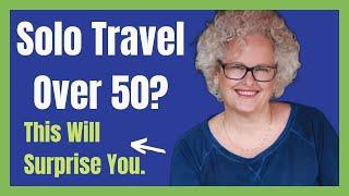 SOLO TRAVEL Over 50: What It's Like | Janice Waugh | Solo Traveler