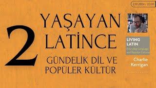 (2) Yaşayan Latince: Gündelik Dil ve Popüler Kültür