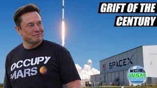 SpaceX: A Grift Of Planetary Proportions