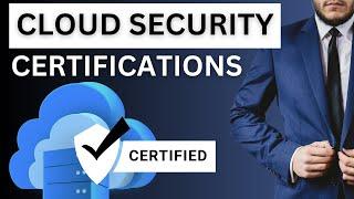 The Ultimate Cloud Security Certification Guide (UPDATED FOR 2025)