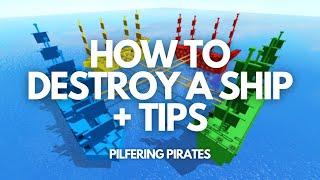 how to destroy a ship ( pilfering pirates tutorial )