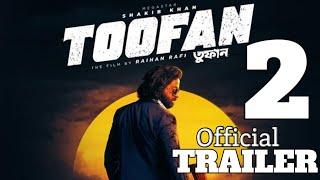 TOOFAN 2 (তুফান ২) Taylor | Official Trailer | Shakib Khan | Mimi Chanchal | Raihan Rafi | Trailer