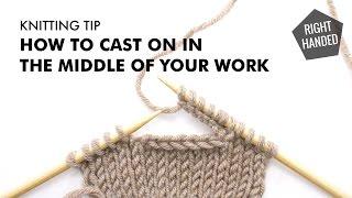 How to Cast on in the Middle of Your Work :: Knitting Tip :: Right Handed