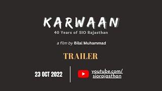 Karwaan : 40 Years of SIO Rajasthan | Official Trailer | Releasing 23 OCT 2022